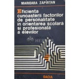 Eficienta cunoasterii factorilor de personalitate in orientarea scolara si profesionala a elevilor - 1990 - Marioara Zapirtan (O67)