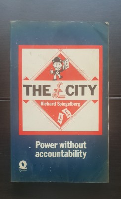 The City. Power without accountability - Richard Spiegelberg (limba engleză) foto