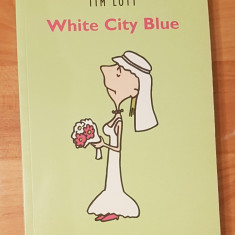 White City Blue de Tim Lott. Colectia Rasul Lumii