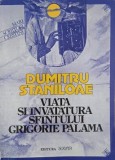 Viata si invatatura Sfantului Grigorie Palama - Dumitru Staniloae
