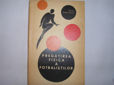 Victor Stanculescu - Pregatirea fizica a fotbalistilor foto