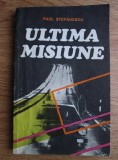 Paul Stefanescu - Ultima misiune