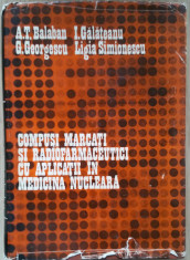 A. BALABAN - COMPUSI MARCATI SI RADIOFARMACEUTICI...MEDICINA NUCLEARA {1979} foto