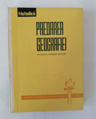 Predarea geografiei in scoala generala de 8 ani, Petre Bargaoanu, 1964 foto