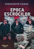 Epoca escrocilor - 2015 - Constantin Ciurea (AJ190)
