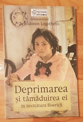 Deprimarea si tamaduirea ei in invatatura Bisericii de Spiridonos Logothetis foto
