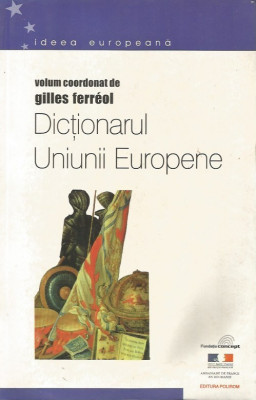 Dictionarul Uniunii Europene - Gilles Ferreol (coord.) foto