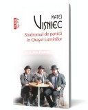 Sindromul de panica in Orasul Luminilor - Matei Visniec - Polirom
