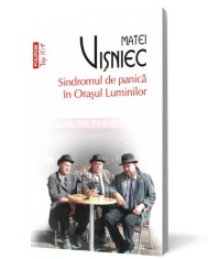 Sindromul de panica in Orasul Luminilor - Matei Visniec - Polirom