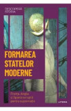 Descopera istoria. Formarea statelor moderne - Miquel Angel Martinez Rodriguez