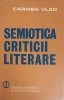 Semiotica Criticii Literare - Carmen Vlad, Editura Stiintifica 1982, Carte Beletristica, Biografii, Romana, 234 pagini