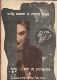 Mrs. Quinn in primejdie. Casa metamorfozelor - David Lewis, Kelly Kelvin
