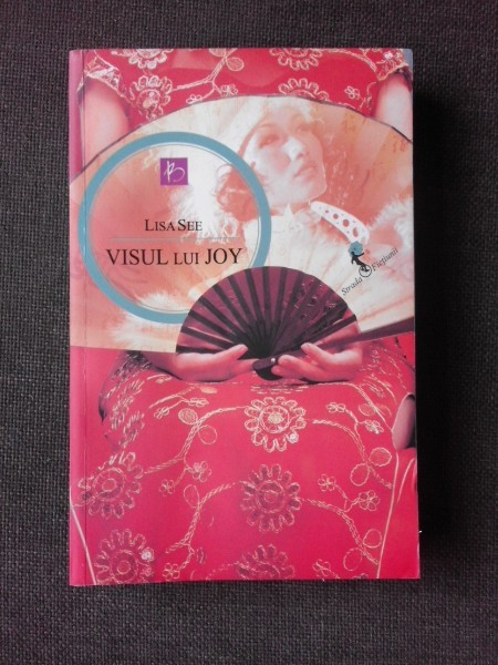 VISUL LUI JOY - LISA SEE