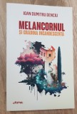 Melancornul și grădina incandescentă - Ioan Dumitru Denciu