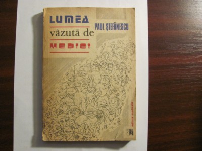 CY - Paul STEFANESCU &amp;quot;Lumea Vazuta de Medici&amp;quot; foto