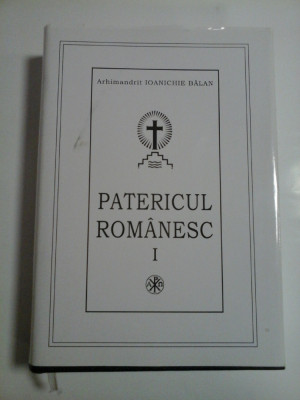 PATERICUL ROMANESC 1 - Arhimandrit Ioanichie BALAN foto