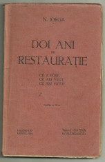 N.Iorga / Doi ani de Restauratie : Ce a fost, ce am vrut, ce am putut - ed.1932 foto