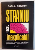 STRANIU SI INEXPLICABIL de PAOLA GIOVETTI, 1995