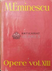 Opere (volumul 13). Publicistica 1882-1883, 1888-1889 - 1985 - Mihai Eminescu ($Q55)