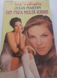 Julia Martin - Din prea multa iubire