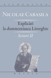 Explicari la dumnezeiasca Liturghie. Scrieri II - Nicolae Cabasila
