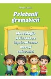 Prietenii gramaticii: morfologia si sintaxa pe intelesul celor mari si celor mici - Flavia Lascu
