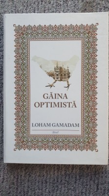 Gaina optimista, Loham Gamadan, Roman Istoric 2011, Ed Stef 220 pagini foto
