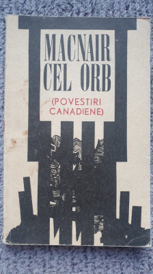 Macnair cel orb (povesti canadiene), 1970, Editura Univers foto