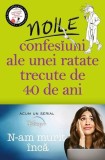 Noile confesiuni ale unei ratate trecute de 40 de ani - Paperback brosat - Alexandra Potter - Leda