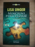 Minciuni periculoase- Lisa Unger, Humanitas