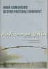 Noua Comentarii Despre Partidul Comunist - Bucuresti 2010, 291pg, ISBN 9789736249518