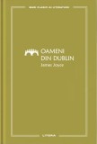 Oameni din Dublin (Vol. 68) - Hardcover - James Joyce - Litera