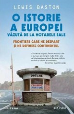 O istorie a Europei vazuta de la hotarele sale - Lewis Baston - Litera