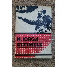 ULTIMELE -N.IORGA