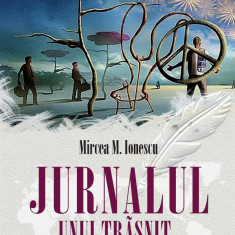 Jurnalul unui trasnit | Mircea M. Ionescu