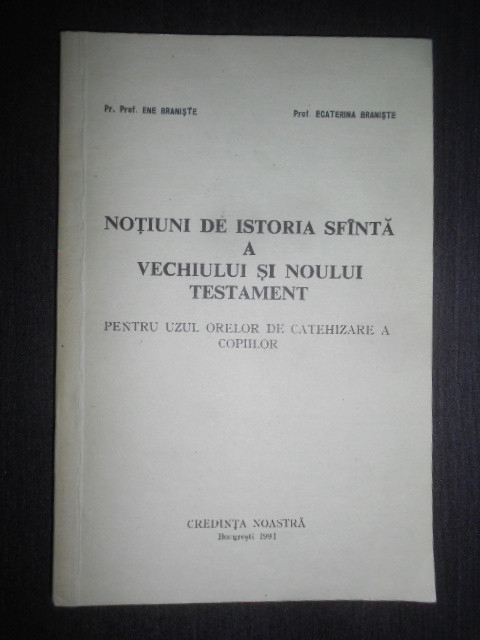 Ene Braniste - Notiuni de istoria sfanta a vechiului si noului testament (1991)