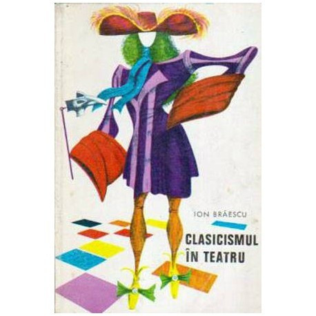Ion Braescu - Clasicismul in teatru - 105804
