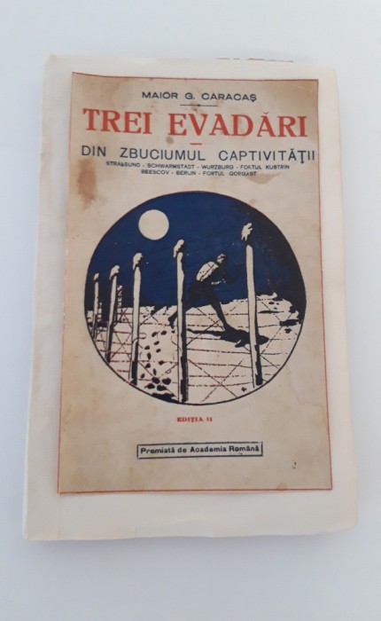 Carte veche 1920 Maior G Caracas Trei evadari Din zbuciumul captivitatii