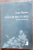 Cumpara ieftin IVAN DENES - ANGOR PECTORIS: STUDIU PSIHOLOGIC (NUVELA SAMIZDAT, 1957) [2008]