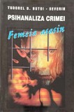 PSIHANALIZA CRIMEI. FEMEIA ASASIN-TUDOREL B. BUTOI-SEVERIN-358656
