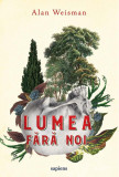 Lumea fara noi