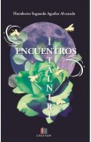 Encuentros. Intalniri - Humberto Segundo Aguilar Alvarado