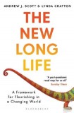 The New Long Life | Andrew J. Scott, Lynda Gratton, Bloomsbury Publishing PLC