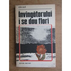 Ion Lila - Invingatorului i se dau flori