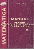 Matematica Clasa a XII-a M1 Marcel Tena - Manual Gil 2003, ISBN 973-9238-90-4