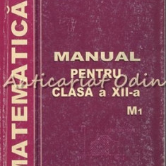 Matematica. Manual Pentru Clasa a XII-a. M1 - Marcel Tena