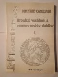 Dimitrie Cantemir - Hronicul vechimei a romano-moldo-vlahilor I (ed. Stela Toma; 1999, Minerva)