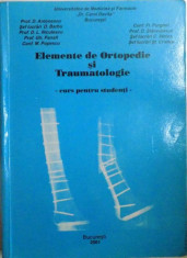 ELEMENTE DE ORTOPEDIE SI TRAUMATOLOGIE - CURS PENTRU STUDENTI - BUC. 2004 , PREZINTA SUBLINIERI IN TEXT foto