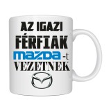 Cana alba personalizata &bdquo;Barbatii adevarati conduc MAZDA - Az igazi f&eacute;rfiak MAZDA-t vezetnek&rdquo;, INOVATIX&reg;. 330ml