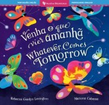 Whatever Comes Tomorrow (Bilingual Portuguese &amp;amp; English)